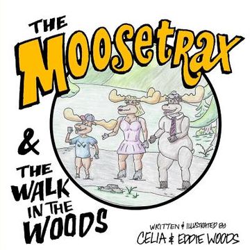portada The Moosetrax: & The Walk In The Woods (en Inglés)