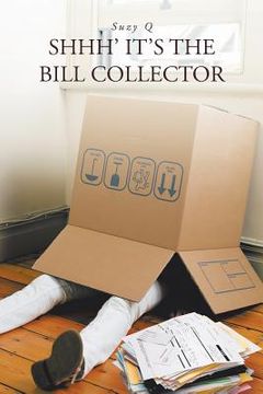 portada Shhh' It's the bill collector