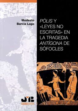 portada Polis y  Leyes no Escritas  en la Tragedia Antigona de Sofocles