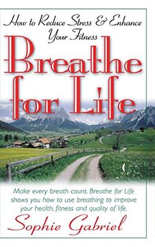 portada Breathe for Life: How to Reduce Stress and Enhance Your Fitness (en Inglés)