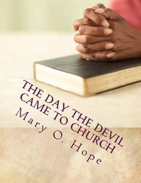 portada The Day The Devil Came to Church: Are you ignorant to the devil devices? (in English)