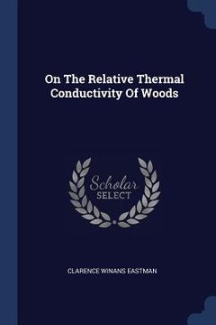 portada On The Relative Thermal Conductivity Of Woods (en Inglés)