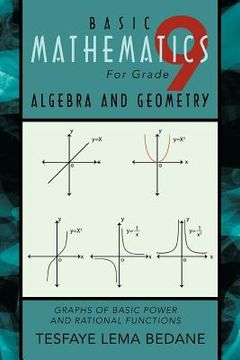 portada basic mathematics for grade 9 algebra and geometry: graphs of basic power and rational functions (en Inglés)