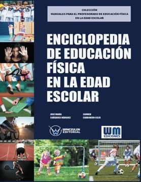 portada Enciclopedia de Educación Física en la Edad Escolar (Colección Manuales Para el Profesorado de Educación Física en la Edad Escolar) (in Spanish)