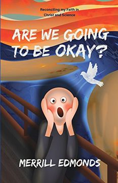 portada Are We Going to be Okay?: Reconciling my Faith in Christ and Science