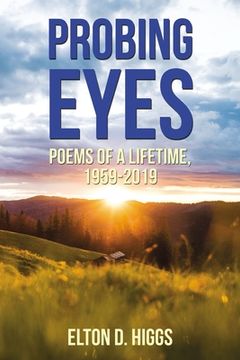 portada Probing Eyes: Poems of a Lifetime, 1959-2019 (en Inglés)