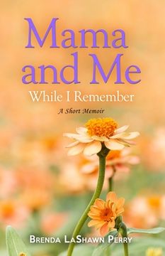 portada Mama and Me: While I Remember (en Inglés)