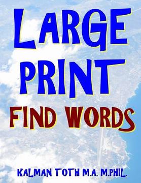 portada Large Print Find Words: 133 Extra Large Print Word Search Puzzles (en Inglés)