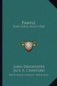 portada pawns: four poetic plays (1920) (en Inglés)