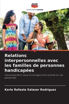 portada Relations interpersonnelles avec les familles de personnes handicapées (en Francés)