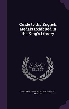 portada Guide to the English Medals Exhibited in the King's Library