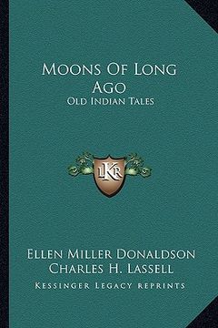 portada moons of long ago: old indian tales (en Inglés)