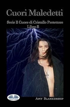 portada Cuori Maledetti: Serie Il Cuore di Cristallo Protettore Libro 8 (en Italiano)