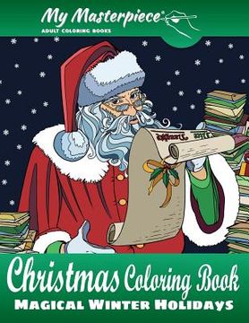 portada My Masterpiece Adult Coloring Books - Christmas Coloring Book: Magical Winter Holidays (en Inglés)