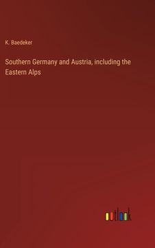 portada Southern Germany and Austria, including the Eastern Alps (en Inglés)