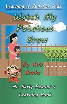 portada Watch my Potatoes Grow: An Early Readers Learning Book (1) (Learning is fun for Kids) (en Inglés)