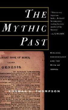 portada the mythic past: biblical archaeology and the myth of israel (en Inglés)