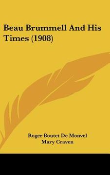 portada beau brummell and his times (1908) (in English)