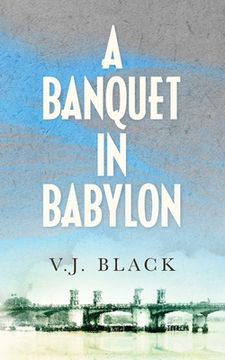 portada A Banquet in Babylon (en Inglés)