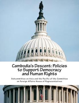 portada Cambodia's Descent: Policies to Support Democracy and Human Rights (en Inglés)
