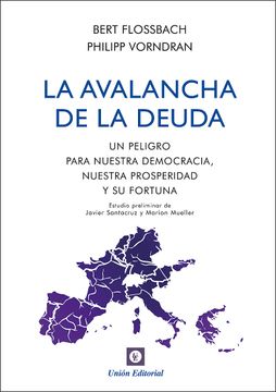 portada La Avalancha de la Deuda: Una Peligro Para Nuestra Democracia, Nuestra Prosperidad y su Fortuna (Dinero, Banca y Finanzas) (in Spanish)