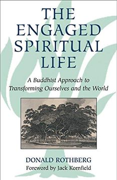portada The Engaged Spiritual Life: A Buddhist Approach to Transforming Ourselves and the World (en Inglés)