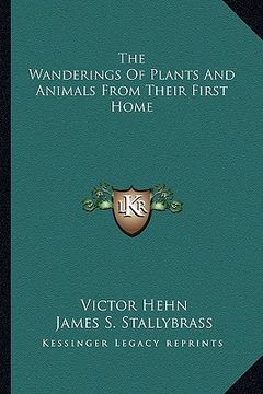 portada the wanderings of plants and animals from their first home (in English)