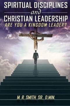 portada Spiritual Disciplines and Christian Leadership Are You a Kingdom Leader?