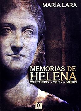 portada Memorias de Helena: Constantino, la Cruz y el Imperio
