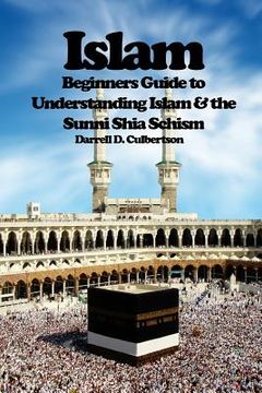 portada Islam: Beginner's Guide to Understanding Islam & the Sunni Shia Schism (en Inglés)