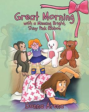 portada Great Morning With a Missing Bright, Shiny Pink Ribbon (en Inglés)