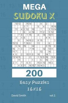 portada Mega Sudoku X - 200 Easy Puzzles 16x16 Vol.1 (en Inglés)