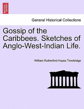portada gossip of the caribbees. sketches of anglo-west-indian life. (en Inglés)