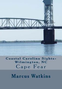 portada Coastal Carolina Sights-Wilmington, NC (en Inglés)