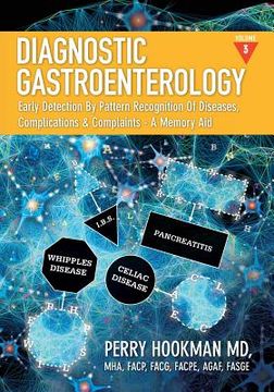 portada Diagnostic Gastroenterology: Early Detection By Pattern Recognition Of Diseases, Complications & Complaints - A Memory Aid [Volume 3 of 3; pages 13 (en Inglés)