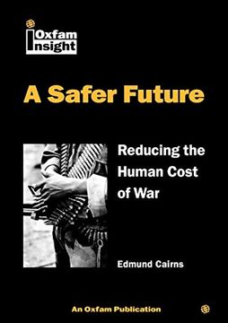 portada Safer Future: Reducing the Human Cost of war (Oxfam Insight Series) (en Inglés)