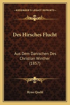 portada Des Hirsches Flucht: Aus Dem Danischen Des Christian Winther (1857) (in German)