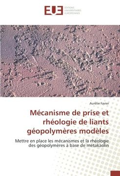 portada Mécanisme de prise et rhéologie de liants géopolymères modèles (OMN.UNIV.EUROP.)