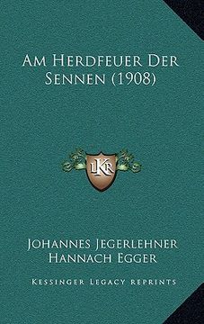 portada Am Herdfeuer Der Sennen (1908) (en Alemán)
