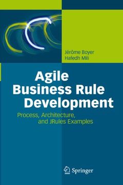 portada Agile Business Rule Development: Process, Architecture, and Jrules Examples
