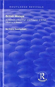 portada British Malaya: An Account of the Origin and Progress of British Influence in Malaya (en Inglés)