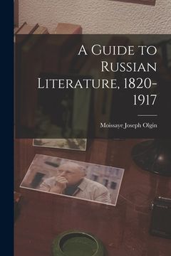 portada A Guide to Russian Literature, 1820-1917 (en Inglés)
