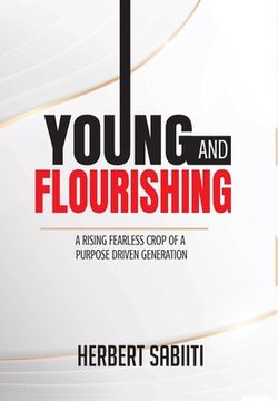 portada Young and Flourishing: A Rising Fearless Crop of a Purpose Driven Generation (en Inglés)