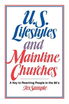 portada u.s. lifestyles and mainline churches: a key to reaching people in the 90's (en Inglés)