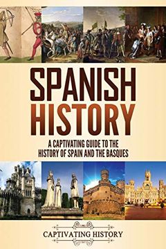 portada Spanish History: A Captivating Guide to the History of Spain and the Basques (in English)