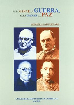 portada para ganar la guerra, para ganar la paz. iglesia y guerra civil (1936-1939) (in Spanish)