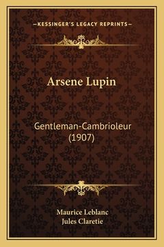 portada Arsene Lupin: Gentleman-Cambrioleur (1907) (en Francés)