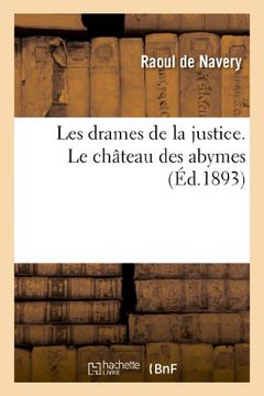 portada Les Drames de La Justice. Le Chateau Des Abymes (Litterature) (French Edition)