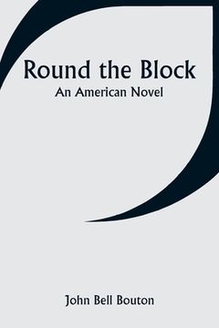 portada Round the Block: An American Novel (en Inglés)