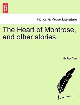 portada the heart of montrose, and other stories. (en Inglés)